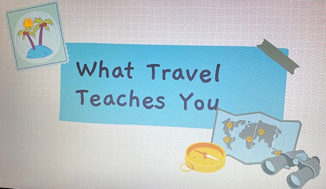 travel teaches us