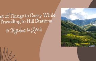 List of Things to Carry While Traveling to Hill Stations Things to Carry